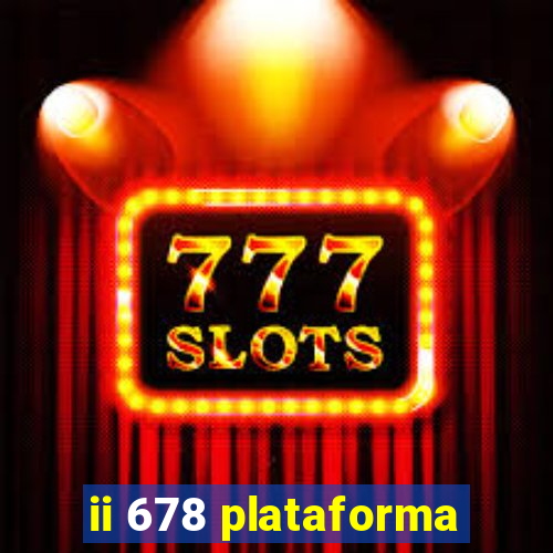 ii 678 plataforma